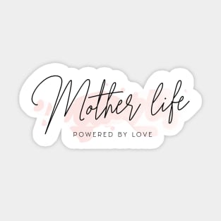 mother life powdered by love Sticker